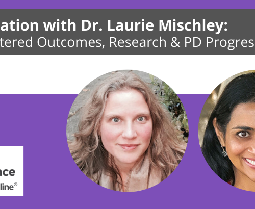 Patient-Centered Outcomes, Research, and PD Progression with Dr. Laurie Mischley
