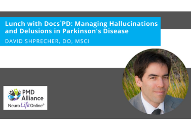 Managing Hallucinations & Delusions in Parkinson’s Disease with David Shprecher, DO