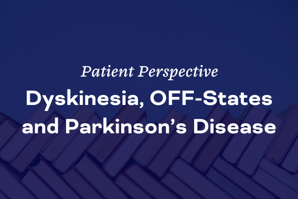 Dyskinesia, Off-States and Parkinson's Disease